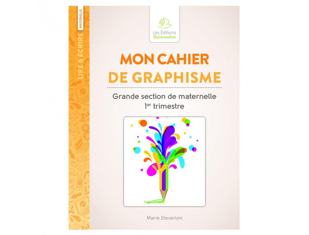 INITIATION A L ECRITURE BUISSONNIERES MON CAHIER DE   GRAPHISME GRANDE SECTION      MATERNELLE 17X22 CM 36 PAGES