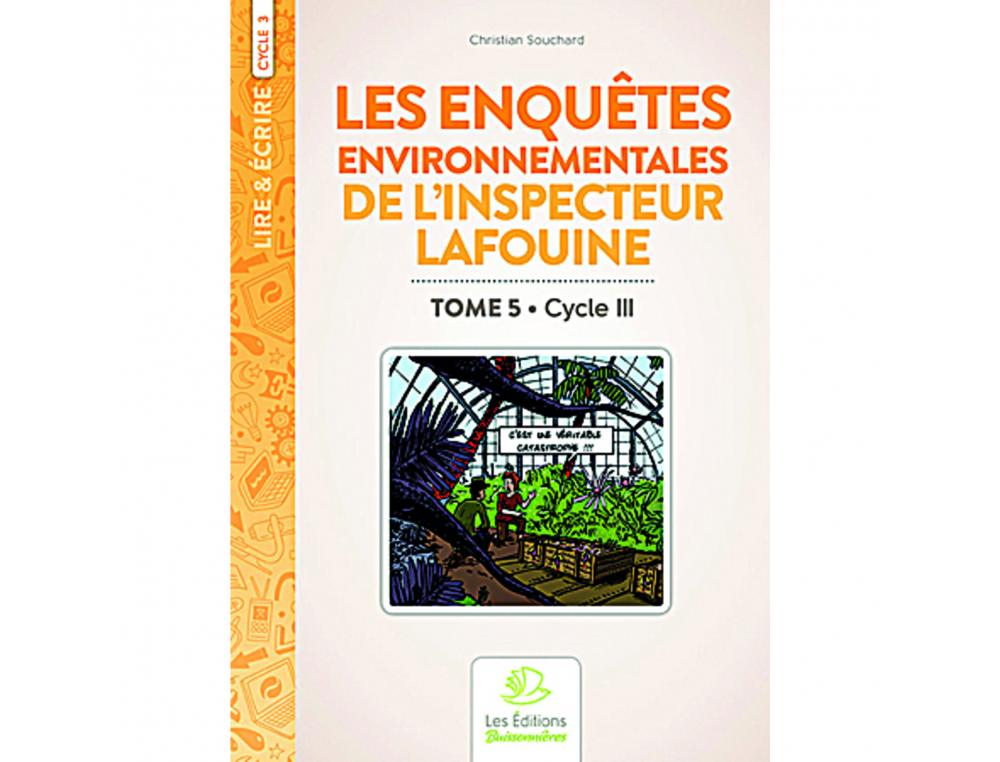 FICHIERS DE LECTURE BUISSONNIERES LES ENQUETES    ENVIRONNEMENTALES DE          L'INSPECTEUR LAFOUINE VOLUME