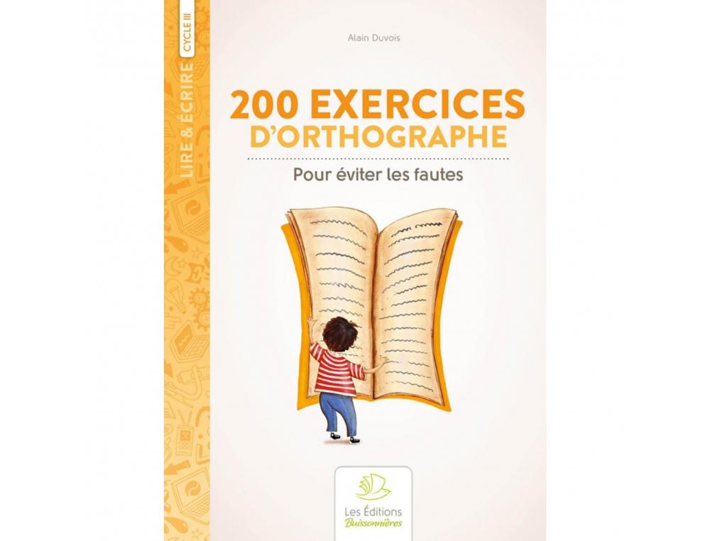 FICHIERS ORTHOGRAPHE DICTEES BUISSONNIERES 200 EXERCICES   D'ORTHOGRAPHE CYCLE 3 330     PAGES