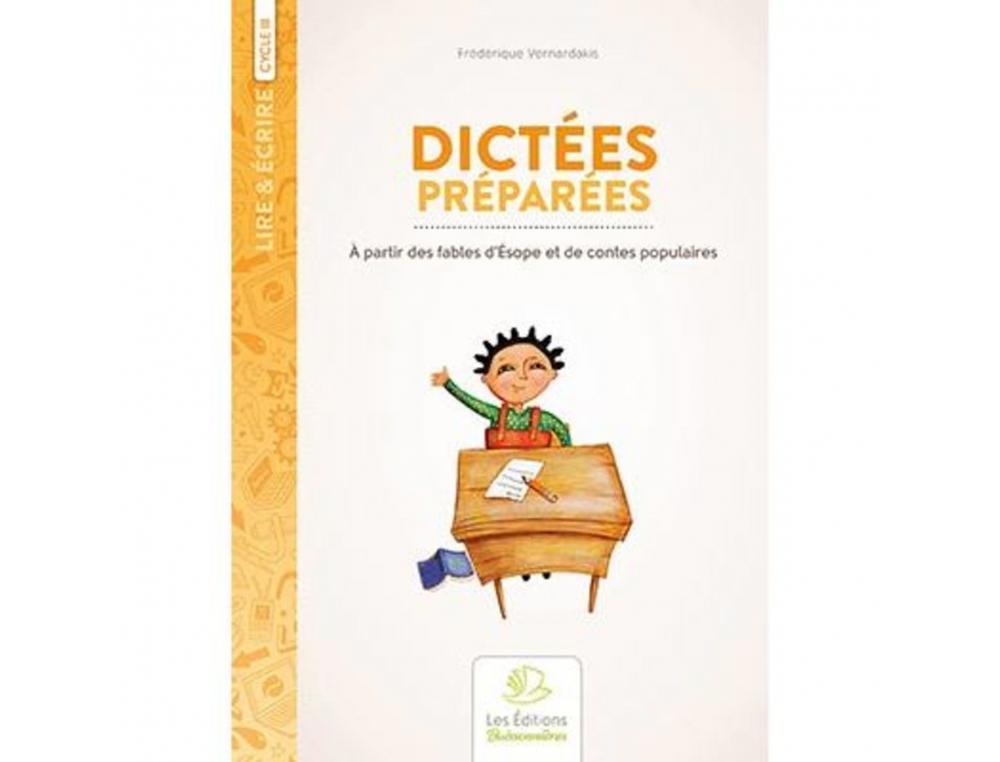 FICHIERS ORTHOGRAPHE DICTEES BUISSONNIERES DICTEES         PREPAREES CYCLE 3 136 PAGES